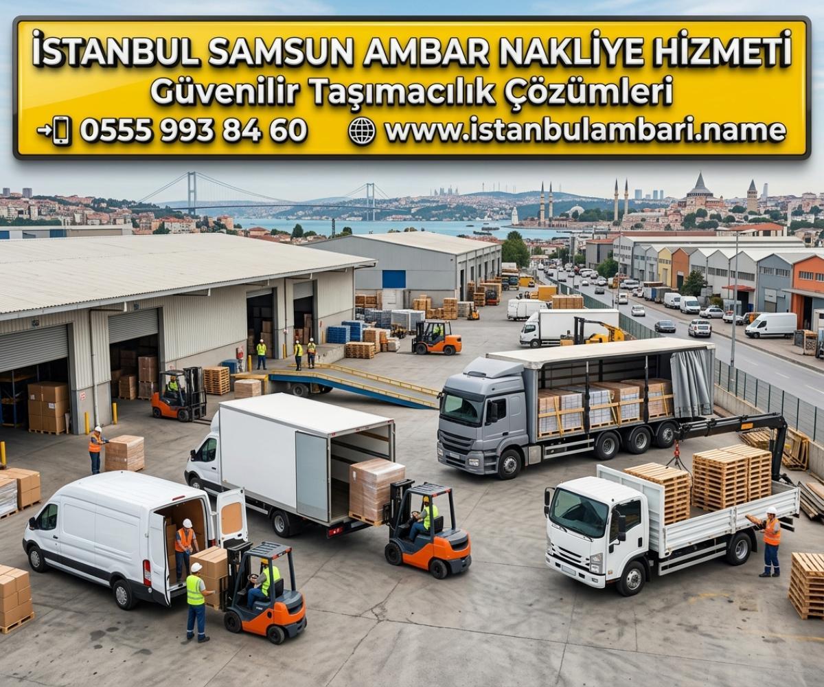 İSTANBUL SAMSUN AMBAR HİZMETİ